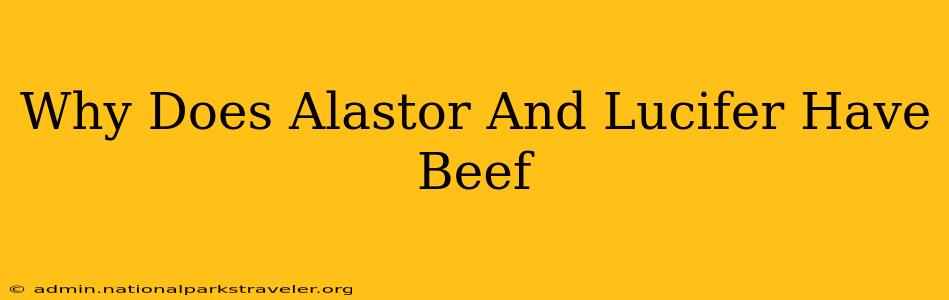 Why Does Alastor And Lucifer Have Beef